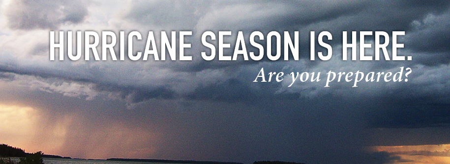 Are You Prepared For Hurricane Season?