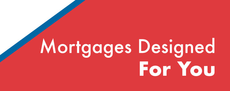 Mortgages Designed For You