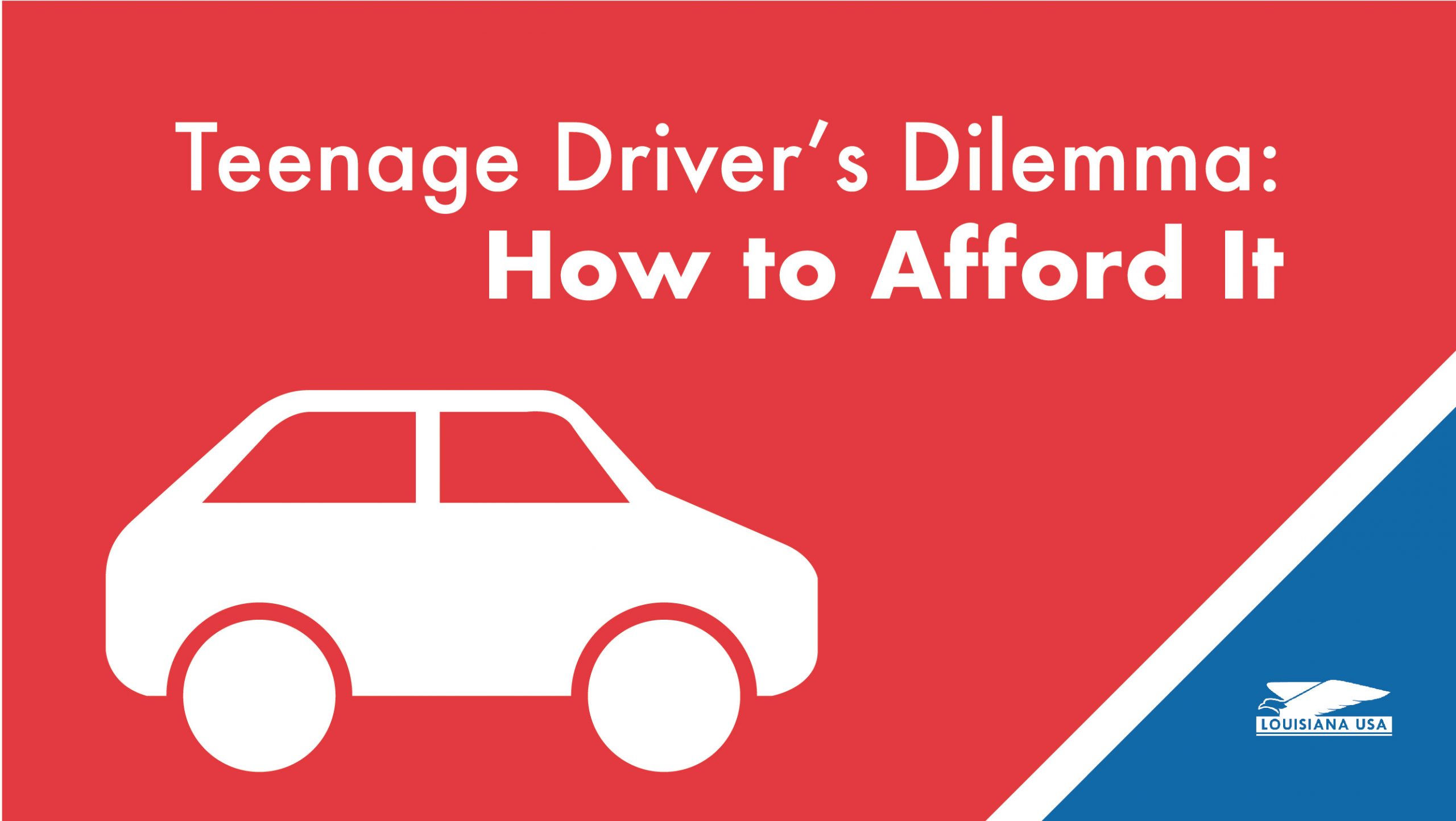 Teenage Driver’s Dilemma: How To Afford It