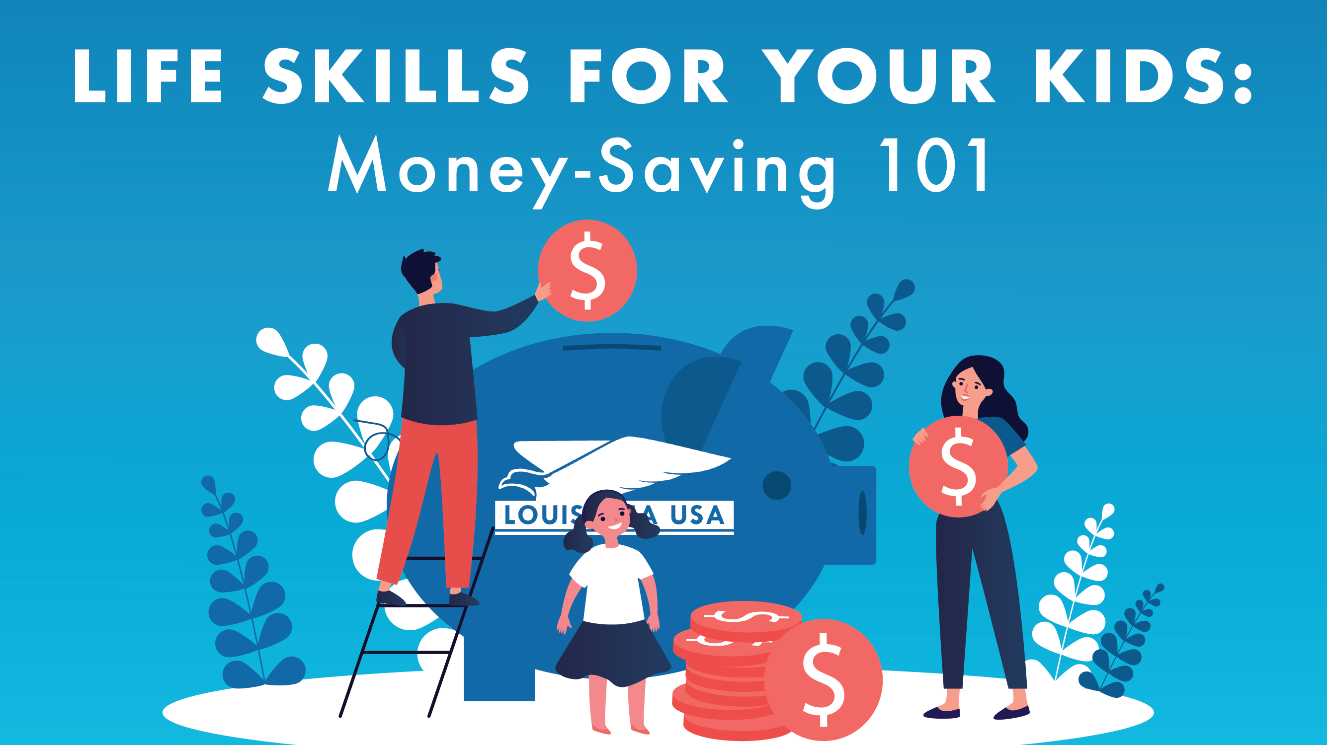 Life Skills For Your Kids: Money-Saving 101