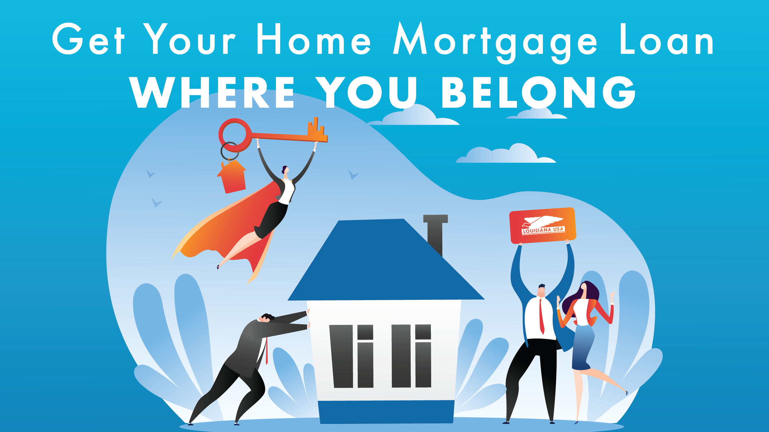 Get Your Home Mortgage Loan Where You Belong